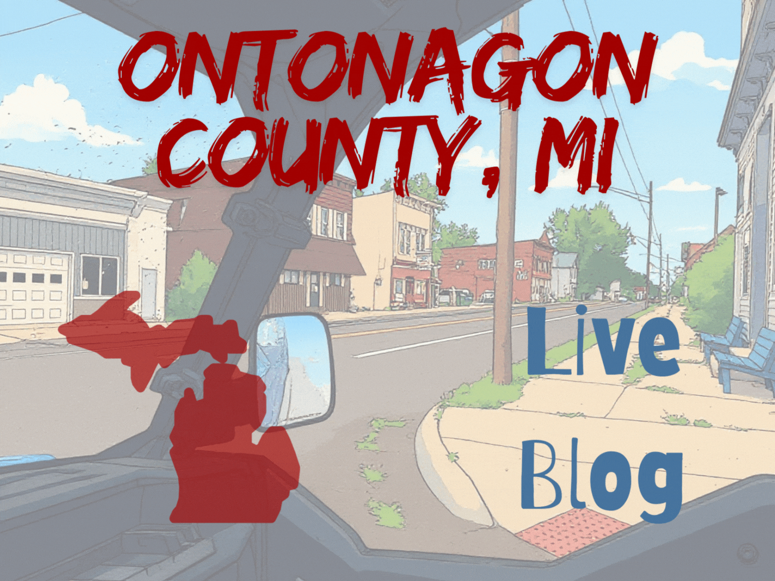 Live Blog: Ontonagon County, MI