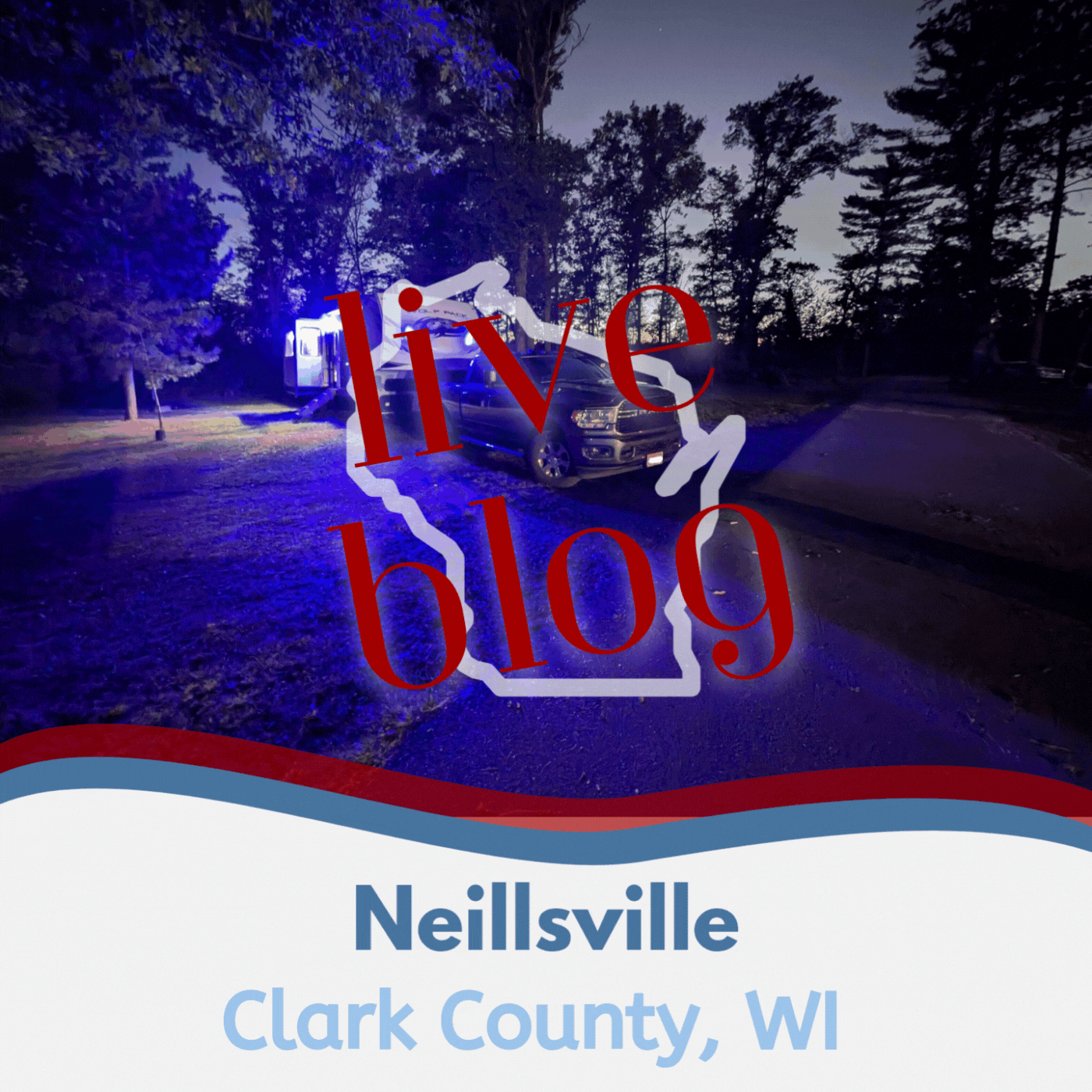 Live Blog: Clark County, Wisconsin…
