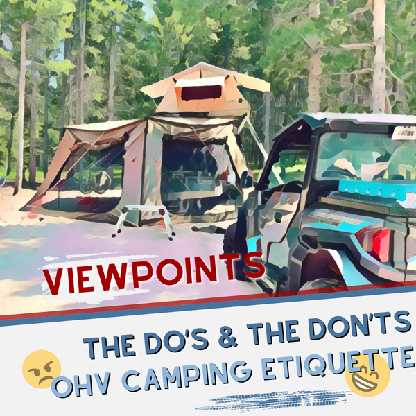 OHV Campground Etiquette: The Dos & Dont’s…